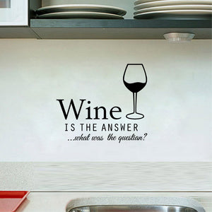 Wine is the Answer... What Was the Question Wall Sticker