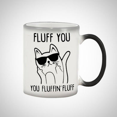Fluff You You Fluffin' Fluff | Your Magic Mug