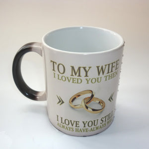 To My Wife I Love You Still | Your Magic Mug